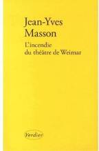 Jean-Yves Masson: L'incendie du théâtre de Weimar
