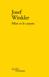 Josef Winkler: Mère et le crayon 